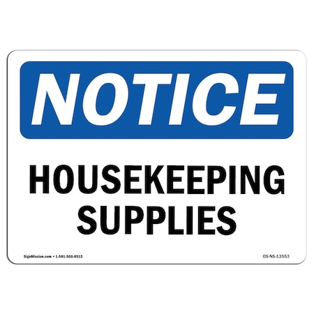 Signmission Safety Sign, OSHA Notice, 7" Height, Aluminum, Housekeeping Supplies Sign, Landscape OS-NS-A-710-L-13553